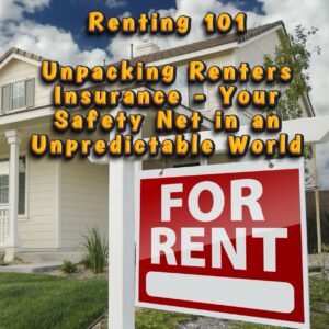 Renting 101: Unpacking Renters Insurance &#8211; Your Safety Net in an Unpredictable World